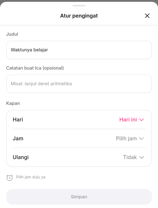 Lembar Atur pengingat di aplikasi HP dengan kolom Judul berisi Waktunya belajar, Catatan buat Ica (opsional), pilihan Hari, Jam, dan Ulangi, serta tombol Simpan abu-abu.