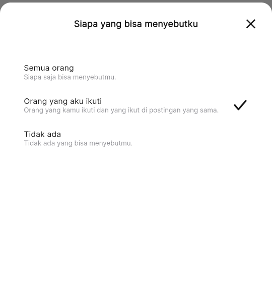 Lembar Siapa yang bisa menyebutku di aplikasi HP dengan tiga pilihan: Semua orang, Orang yang aku ikuti yang sedang tercentang, dan Tidak ada.